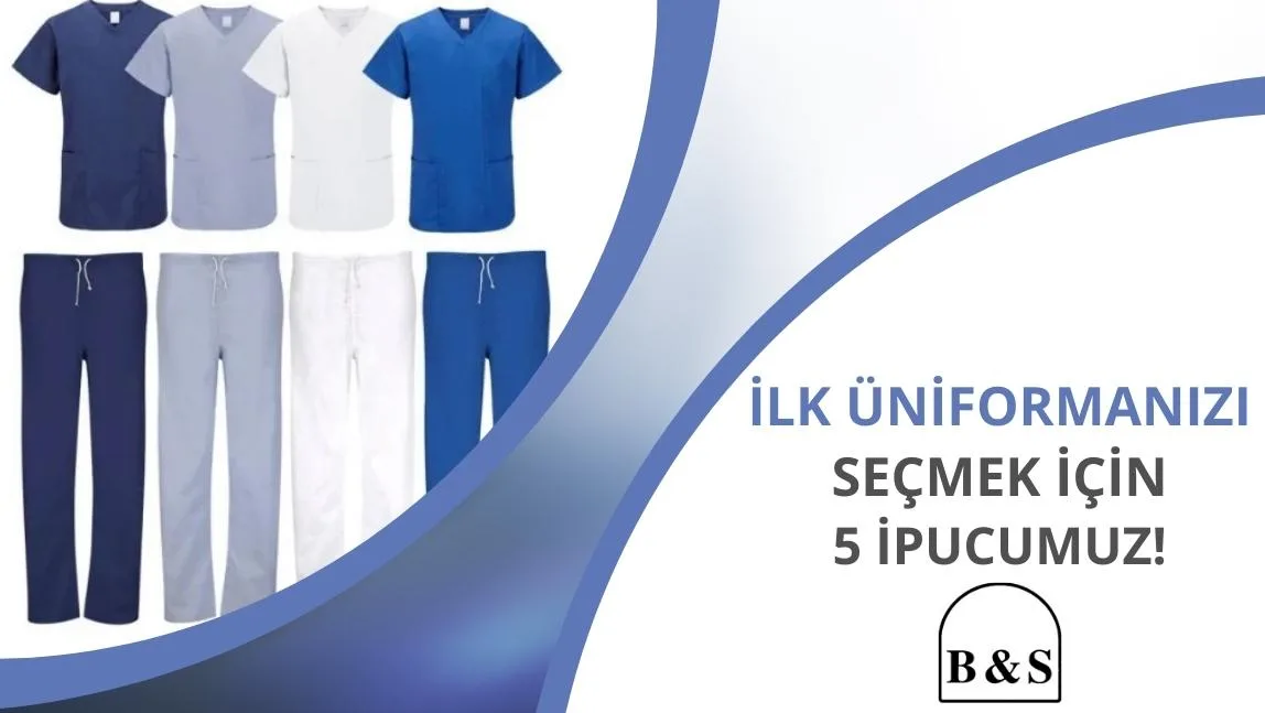 B&S Üniforma | Blog | İlk Üniformanızı Seçmek İçin 5 İpucumuz!