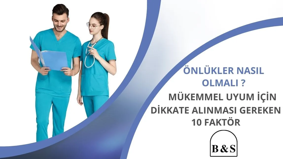 Önlükler Nasıl Olmalı ? Mükemmel Uyum İçin Dikkate Alınması Gereken 10 Önemli Faktör